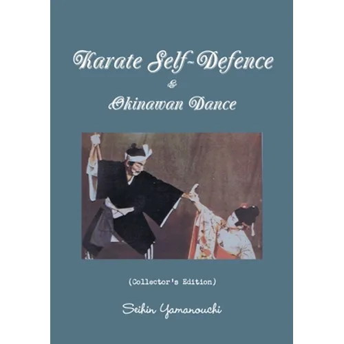 Karate Self-Defence & Okinawan Dance (Collector's Edition) - Paperback - IBook Store