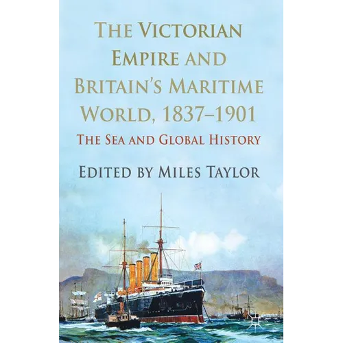 The Victorian Empire and Britain's Maritime World, 1837-1901: The Sea and Global History - Hardcover - IBook Store