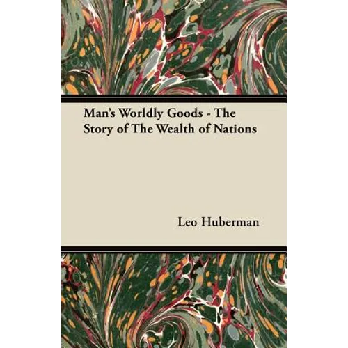 Man's Worldly Goods - The Story of the Wealth of Nations - Paperback - IBook Store