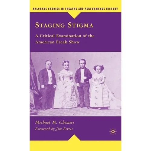 Staging Stigma: A Critical Examination of the American Freak Show - Hardcover - IBook Store
