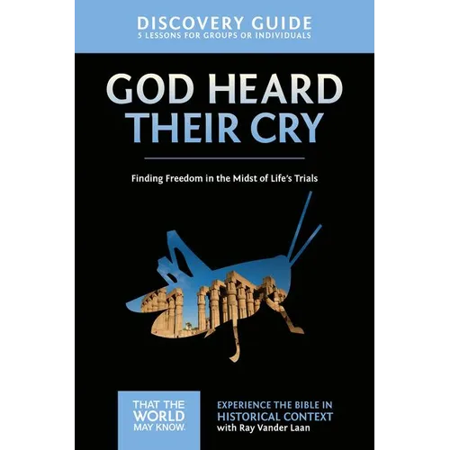 The God Heard Their Cry Discovery Guide: Finding Freedom in the Midst of Life's Trials 8