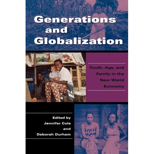 Generations and Globalization: Youth, Age, and Family in the New World Economy - Paperback - IBook Store