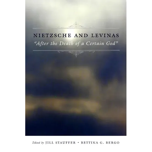 Nietzsche and Levinas: "After the Death of a Certain God" - Paperback - IBook Store
