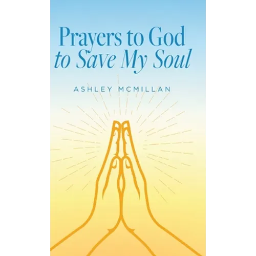 Prayers to God to Save My Soul - Hardcover - IBook Store