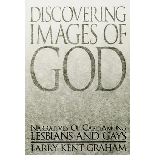 Discovering Images of God: Narratives of Care Among Lesbians and Gays - Paperback