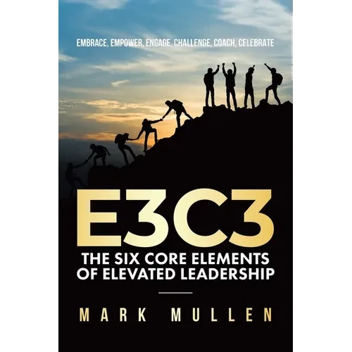 E3c3: Embrace, Empower, Engage, Challenge, Coach, Celebrate - Paperback