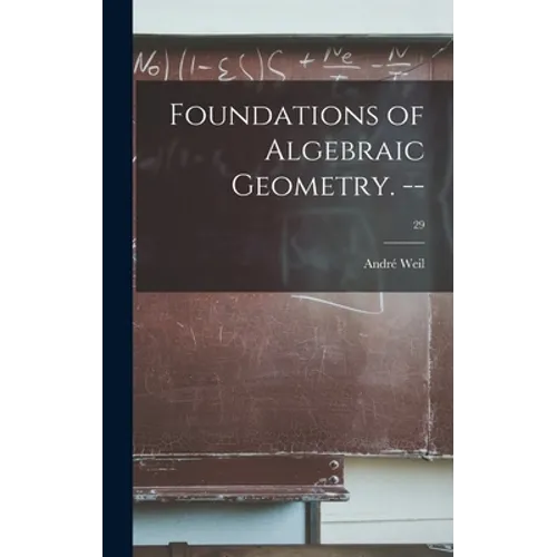 Foundations of Algebraic Geometry. --; 29