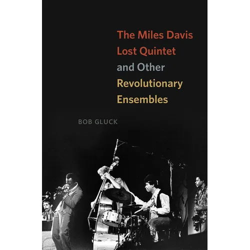 The Miles Davis Lost Quintet and Other Revolutionary Ensembles - Paperback - IBook Store