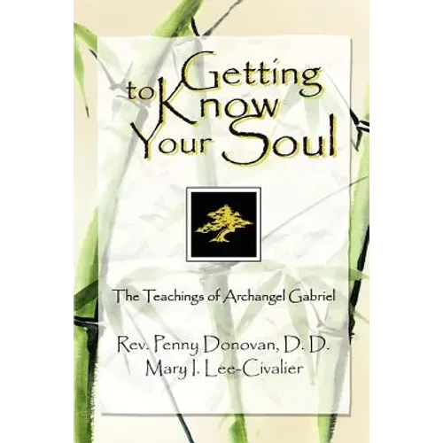 Getting To Know Your Soul: The Teachings of Archangel Gabriel