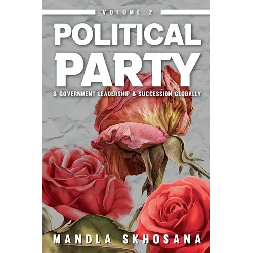 Political Party & Government Leadership & Succession Globally - Paperback