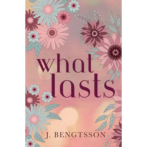 What Lasts - Paperback