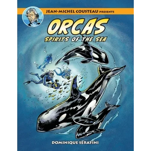 Jean-Michel Cousteau Presents ORCAS: Spirits of the Seas - Paperback