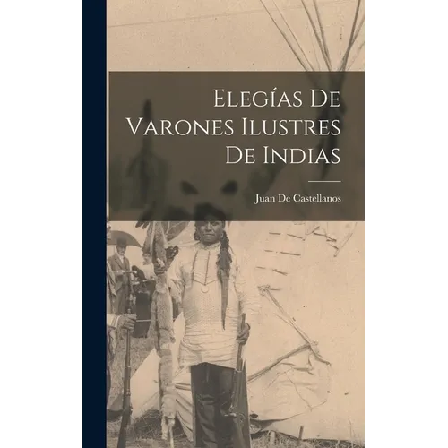 Elegías De Varones Ilustres De Indias - Hardcover - IBook Store