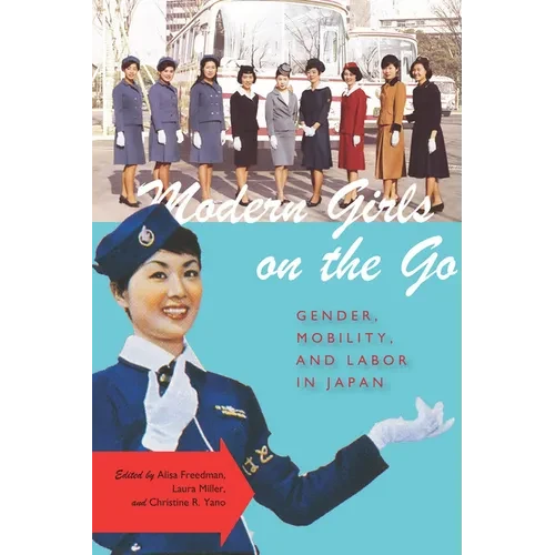 Modern Girls on the Go: Gender, Mobility, and Labor in Japan - Hardcover