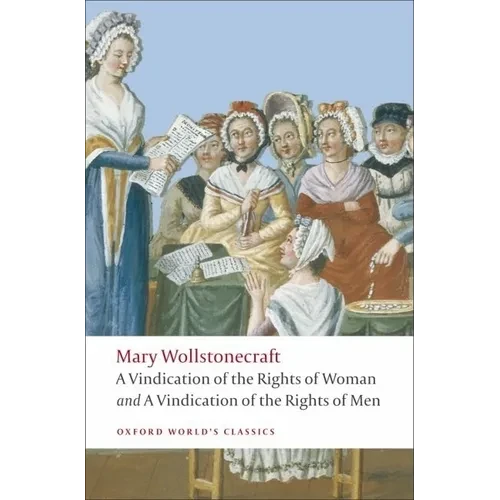 A Vindication of the Rights of Men/A Vindication of the Rights of Woman/An Historical and Moral View of the French Revolution - Paperback