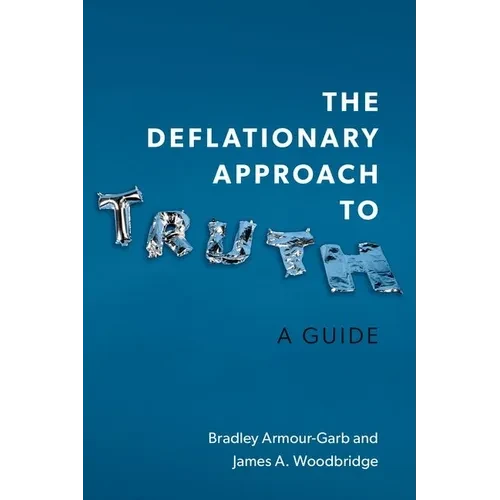 Deflationary Approach to Truth: A Guide - Hardcover