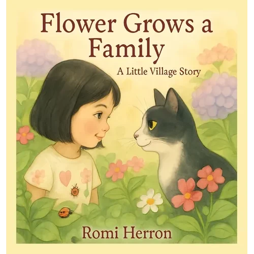 Flower Grows A Family: A Little Village Story - Hardcover