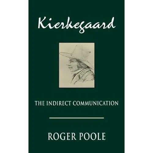 Kierkegaard: The Indirect Communication - Hardcover