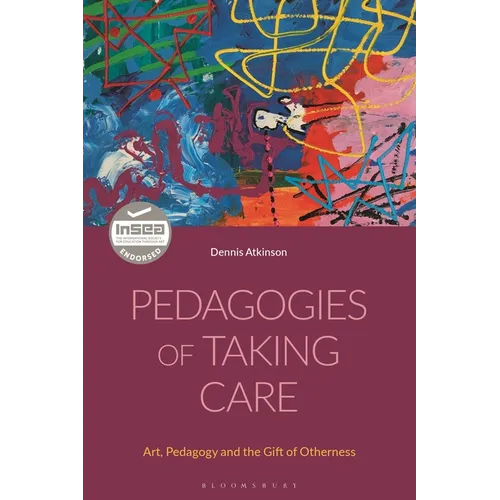 Pedagogies of Taking Care: Art, Pedagogy and the Gift of Otherness - Paperback - IBook Store