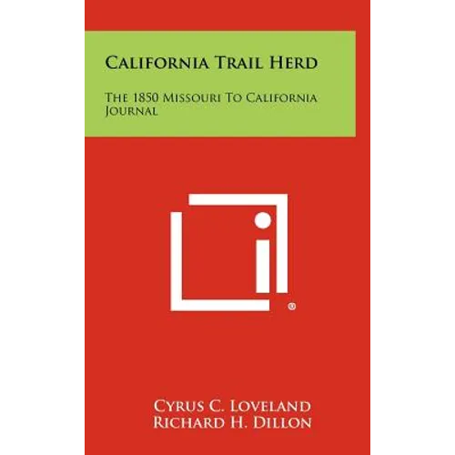 California Trail Herd: The 1850 Missouri To California Journal