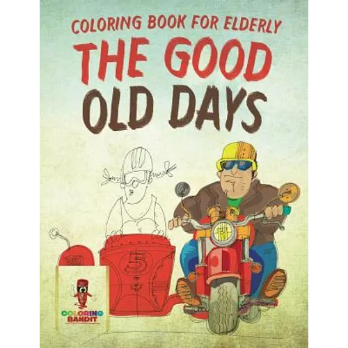 The Good Old Days: Coloring Book for Elderly - Paperback - IBook Store