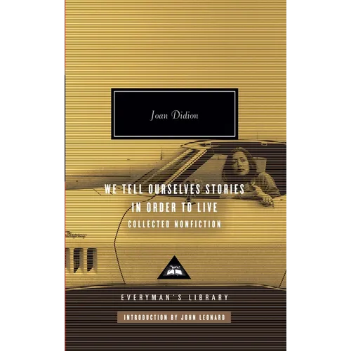 We Tell Ourselves Stories in Order to Live: Collected Nonfiction; Introduction by John Leonard