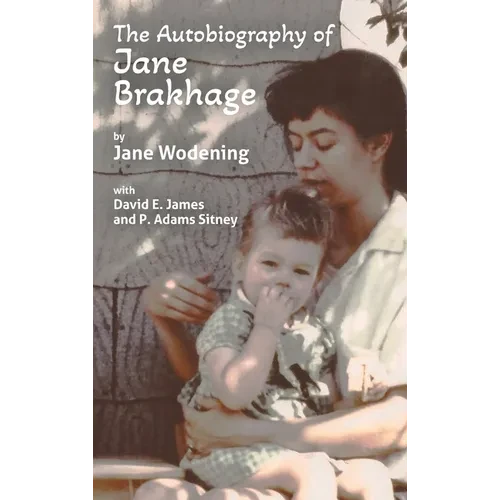 The Autobiography of Jane Brakhage - Hardcover