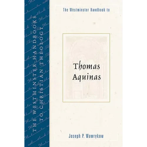 The Westminster Handbook to Thomas Aquinas - Paperback