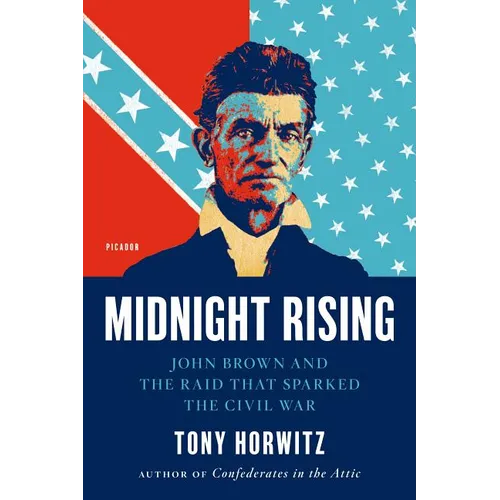 Midnight Rising: John Brown and the Raid That Sparked the Civil War