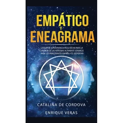 Empático y Eneagrama: La guía de supervivencia fácil hecha para la curación de las personas altamente sensibles - Para los principiantes empatía y el - Hardcover