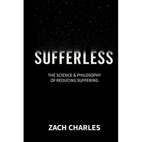 Sufferless: The Science & Philosophy of Reducing Suffering - Paperback