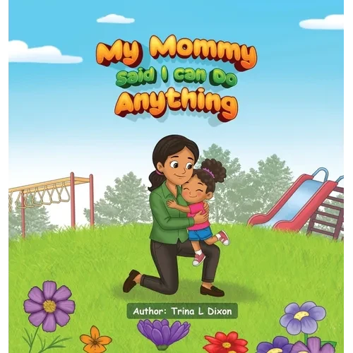 My Mommy Said I Can Do Anything - Hardcover