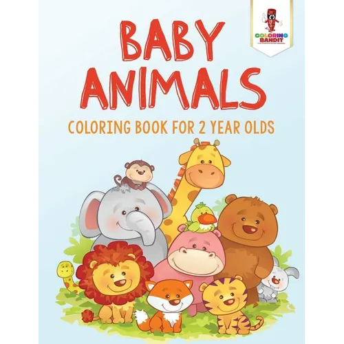 Baby Animals: Coloring Book for 2 Year Olds - Paperback - IBook Store