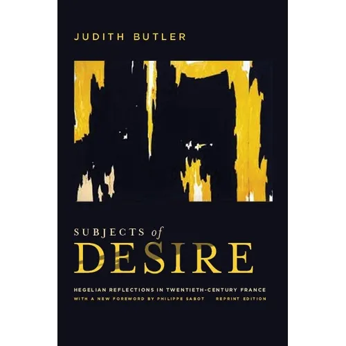Subjects of Desire: Hegelian Reflections in Twentieth-Century France - Paperback - IBook Store