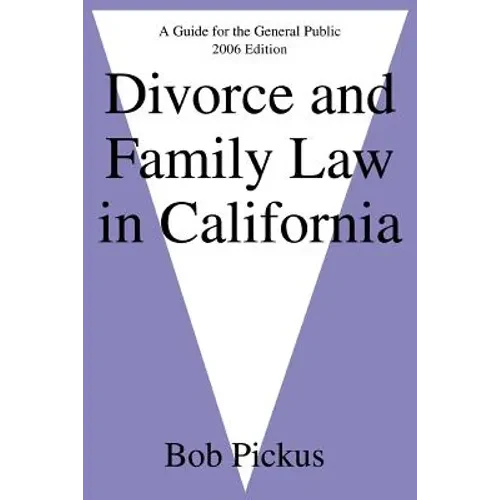 Divorce and Family Law in California: A Guide for the General Public - Paperback