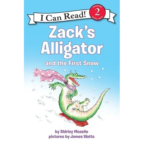 Zack's Alligator and the First Snow: A Winter and Holiday Book for Kids