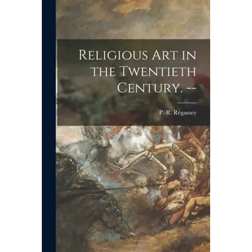 Religious Art in the Twentieth Century. -- - Paperback