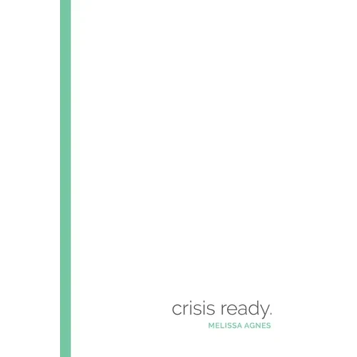 Crisis Ready: Building an Invincible Brand in an Uncertain World - Paperback