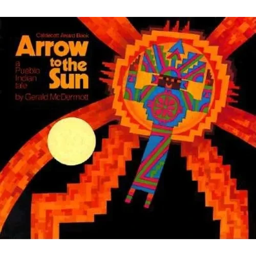 Arrow to the Sun: A Pueblo Indian Tale - Hardcover