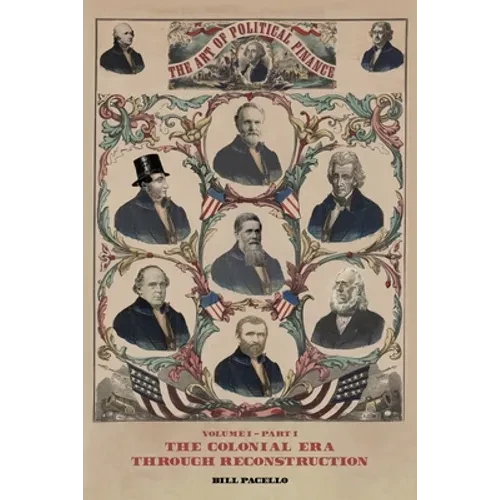 The Art of Political Finance: Volume I - Part I - Paperback