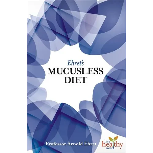 Ehret's Mucusless Diet - Paperback
