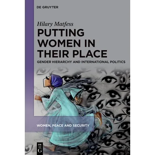 Putting Women in Their Place: Gender, Power, and World Politics - Hardcover
