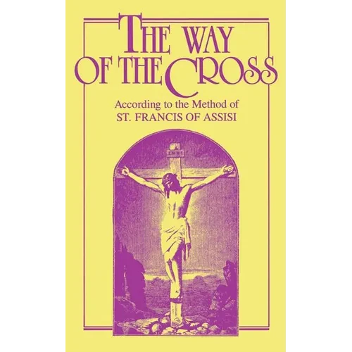 The Way of the Cross: According to the Method of St. Francis of Assisi - Paperback