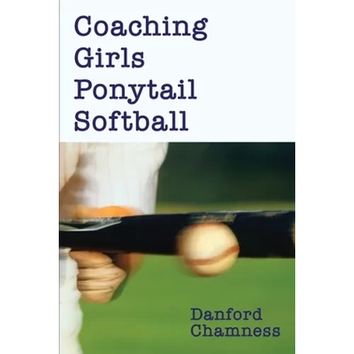 Coaching Girls Ponytail Softball - Paperback