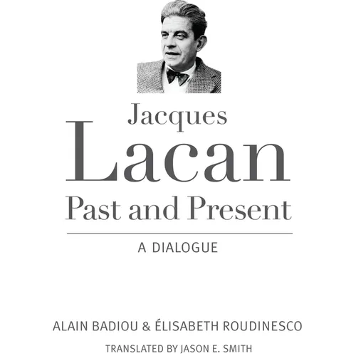 Jacques Lacan, Past and Present: A Dialogue - Paperback - IBook Store