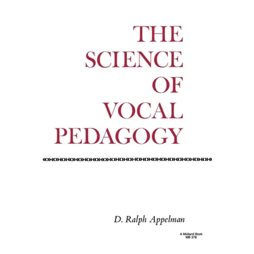 The Science of Vocal Pedagogy: Theory and Application - Paperback - IBook Store