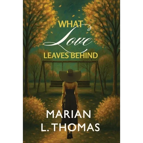 What Love Leaves Behind - Hardcover