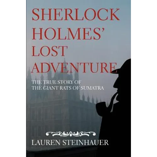 Sherlock Holmes' Lost Adventure: The True Story of the Giant Rats of Sumatra - Paperback