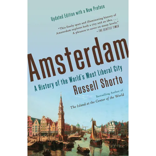Amsterdam: A History of the World's Most Liberal City