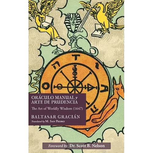 Oráculo Manual y Arte de Prudencia: The Art of Worldly Wisdom (1647) - Paperback